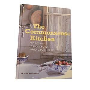 The Commonsense Kitchen 500+ Recipes & Lessons 2010 First Printing Homestead